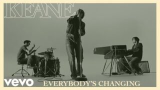 Keane – Everybody's Changing (Official Music Video)