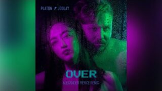 Platon & Joolay – Over (Alexander Pierce Remix)
